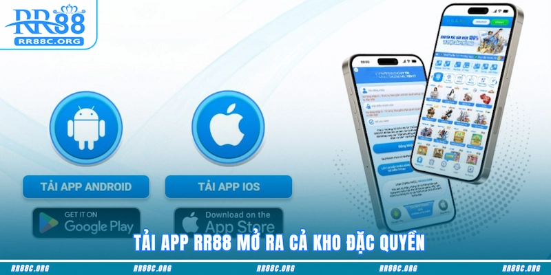 Tải app RR88 mở ra cả kho đặc quyền