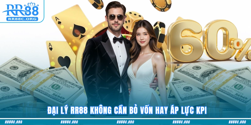 Đại lý RR88 không cần bỏ vốn hay áp lực KPI
